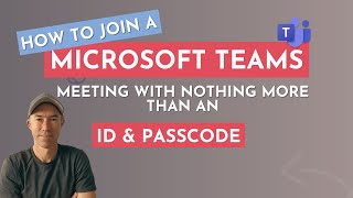 How to join a Microsoft Teams Meeting with just a meeting ID and Passcode