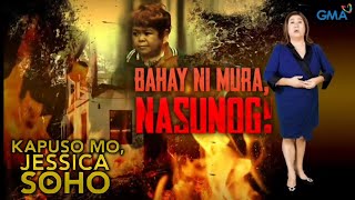 Kapuso Mo, Jessica Soho: BAHAY NI MURA, NASUNOG! KMJS FULL EPISODE May 5, 2024