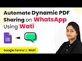 How to Send Dynamic Files on WhatsApp using Wati | Google Forms to WhatsApp