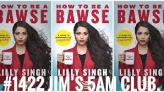 #Jims5amclub 1422 How to be a Bawse by Lilly Singh (published 28 March 2017).