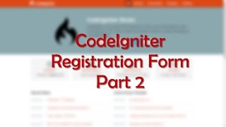 CodeIgniter Registration Form Part 2