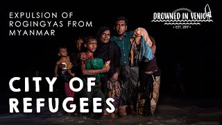 City of Refugees - Expulsion of Rohingyas from Myanmar