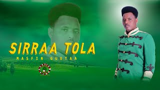 Sirraa Tola_Masfin Guutaa_new ethiophian Oromo music_2024