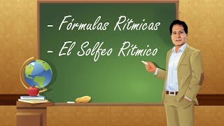 Fórmulas Rítmicas y El Solfeo Rítmico