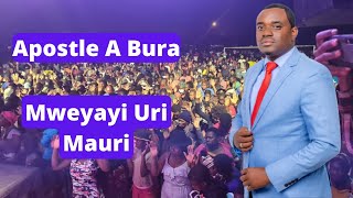 Apostle A Bura - Mweyayi Uri Mauri