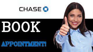 How To Book Appointment In Chase Bank (2025)