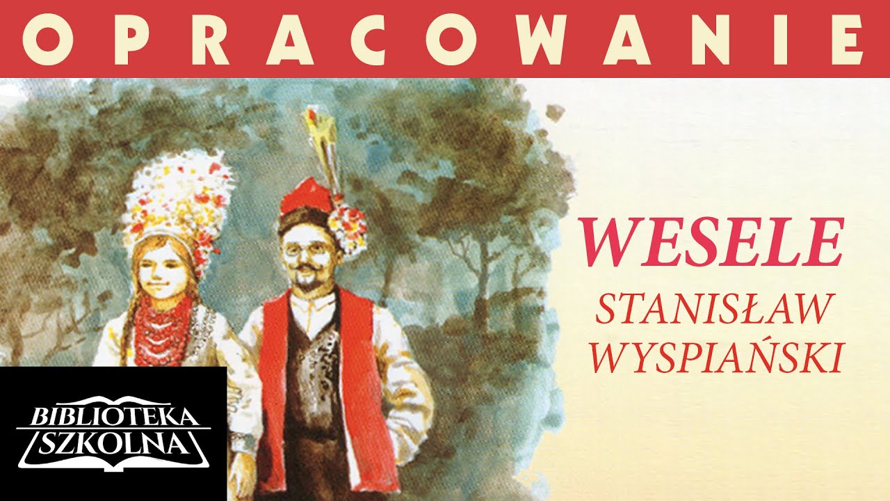 2. Wesele - Opracowanie: Stanisław Wyspiański - Biografia | Audiobook ...