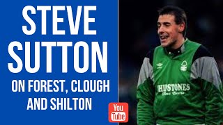 Steve Sutton on Nottingham Forest, Clough & Shilton