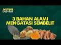 Obat Alami Sembelit atau Susah BAB, Intip Cara Membuat Ramuannya | Nutrisi & Herbal #9