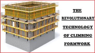 The Revolutionary Technology of Climbing Formwork