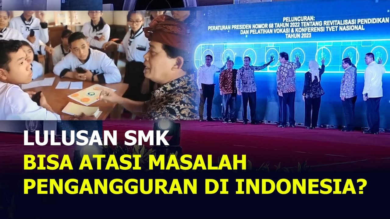 Lulusan SMK Bisa Atasi Masalah Pengangguran Di Indonesia? - YouTube