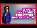 What Is Anaconda For Python Installation? - Python Code School