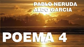 Es la mañana llena de tempestad - Pablo Neruda (Poema 4)