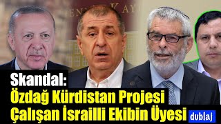 Skandal - Ümit Özdağ Kürdistan Projesi İçin Çalışan İsrailli Ekibin Üyesi   Dublaj 4560