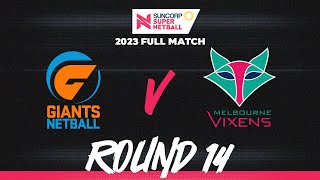 GIANTS v Vixens | Round 14, 2023 | Full Match | Suncorp Super Netball