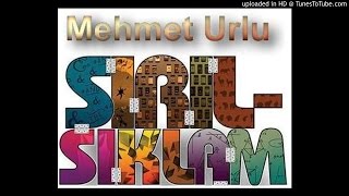 Mehmet urlu - SIRIL SIKLAM