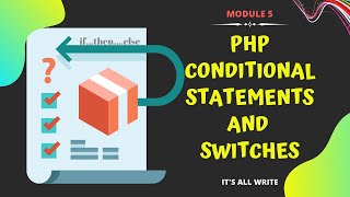 5 - PHP Conditional Statements and Switches| PHP Complete Guide for Beginners | PHP Tutorial