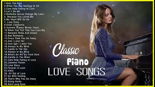 400 Best Classical Piano Love Songs Of All Time 💖 Best Romantic Love Songs