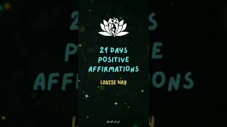 Louise hay affirmations | 21 days positive thoughts #louisehay #lawofattraction #shorts