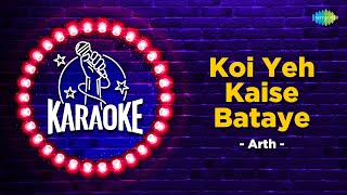 Koi Yeh Kaise Bataye | Karaoke Song with Lyrics | Arth | Jagjit Singh | Shabana Azmi
