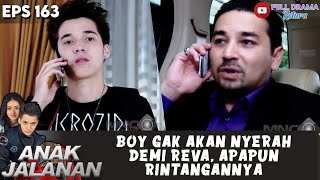 BOY GAK AKAN NYERAH DEMI REVA, APAPUN RINTANGANNYA - ANAK JALANAN