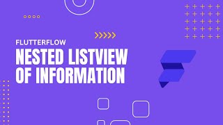 FlutterFlow Nested ListView of Information