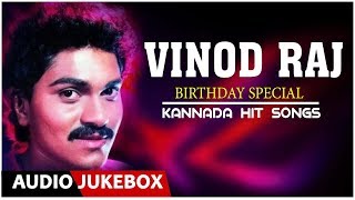 Vinod Raj Kannada Hit Songs - Birthday Special | Kannada Hit Songs