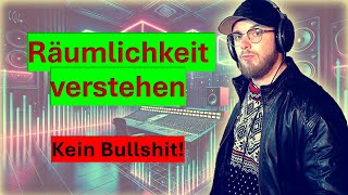 Räumlichkeit im Mix: Schluss mit dem Bullshit!