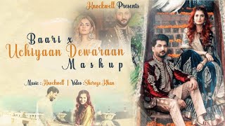 Baari x Uchiyaan Dewaraan Mashup By Knockwell | Bilal Saeed & Momina Mustehsan | Latest Punjabi 2021