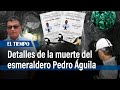 Detalles de la muerte del esmeraldero Pedro Águila en un conjunto del norte de Bogotá  | El Tiempo