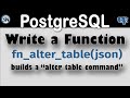PostgreSQL: Write a Dynamic Function using ALTER TABLE with JSON parameter!
