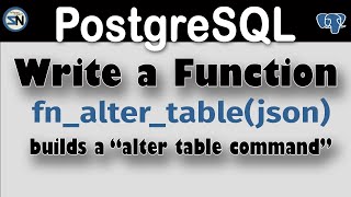PostgreSQL: Write a Dynamic Function using ALTER TABLE with JSON parameter!