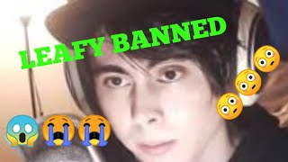 Leafy BANNED RIP