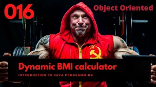 016 BMI Calculator Dynamic Input - Introduction to Java Programming