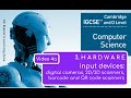 IGCSE Computer Science 2023-25 ​​- Topic 3: HARDWARE (4a) - INPUT DEVICES, Cameras and Scanners