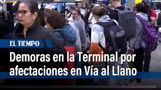 Demoras en la Terminal de Transporte por afectaciones en Vía al Llano | El Tiempo