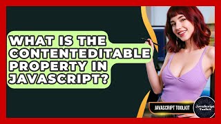 What Is The contentEditable Property In JavaScript? - JavaScript Toolkit
