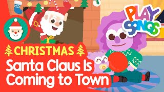 Santa Claus is Coming to Town 🎅 | Christmas Songs for Kids🎄🎁 | Nursery Rhymes Songs | Playsongs