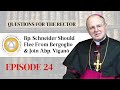 Questions for the Rector | Ep. 24: Bp. Schneider Should Flee From Bergoglio and Join Abp. Viganò