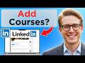 How to Add Courses on LinkedIn (Updated 2026)