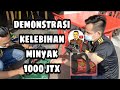 Demonstrasi Kelebihan Minyak JtX 1000 (The Best Oil Lubricant)