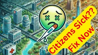 Sick Citizens in Cities Skylines? Here's How To Fix Them!