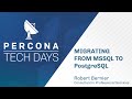 Migrating from MSSQL to PostgreSQL - Percona Tech Days - PostgreSQL Tutorial