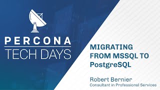 Migrating from MSSQL to PostgreSQL - Percona Tech Days - PostgreSQL Tutorial