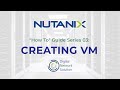 Creating a Virtual Machine(VM) in Nutanix HCI | 