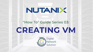 Creating a Virtual Machine(VM) in Nutanix HCI | \