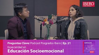 Especialidad en Educación Socioemocional | Ep. 21 | Preguntas Clave