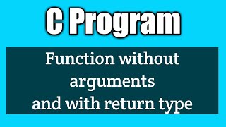 Write a program to demonstrate function with no argument and return value in c | vision academy