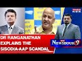 Dr Anand Ranganathan Explains The Manish Sisodia-AAP Scandal | English News Updates