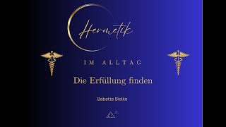 Hermetik im Alltag - Die Erfüllung finden